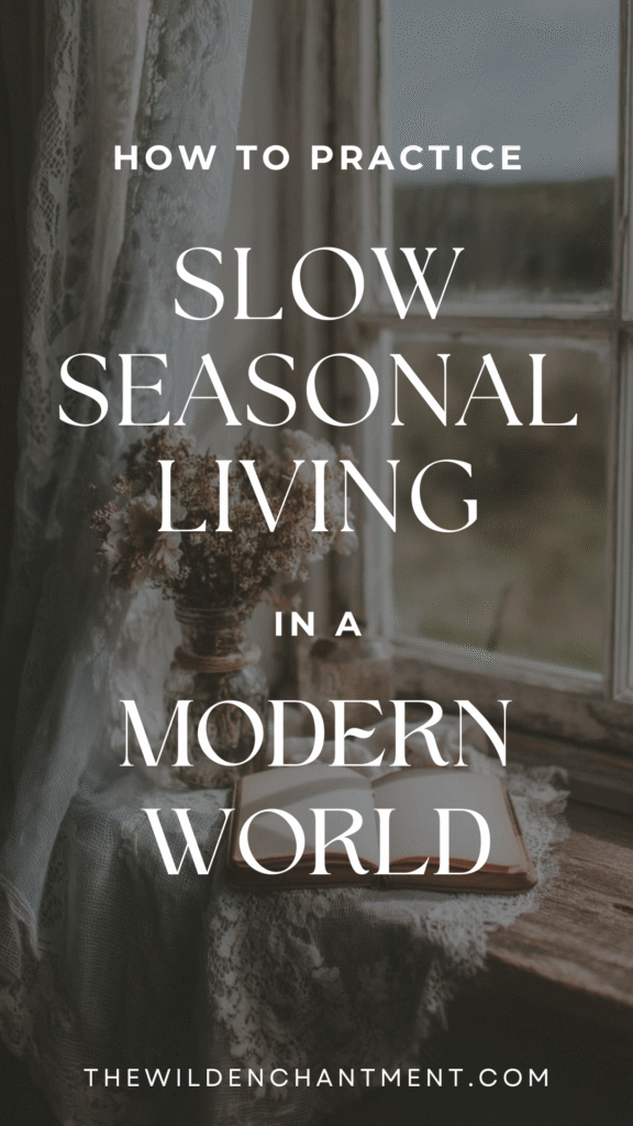 Guide to practicing slow seasonal living in the modern world by a window with book and flowers