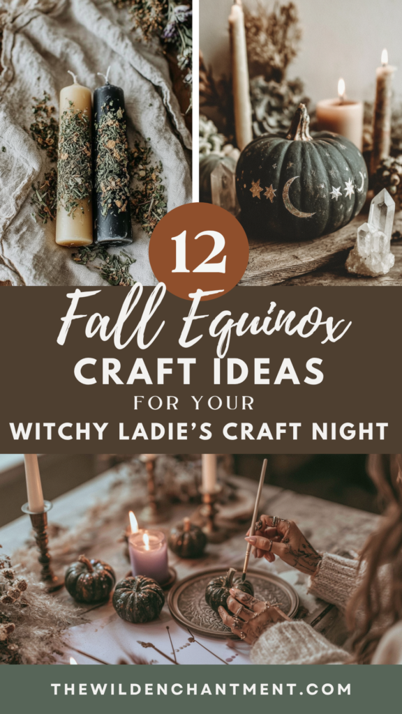 12 Fall Equinox craft ideas for a witchy ladies craft night: DIY herb candles, moon pumpkins, crystals, cozy altar decor.