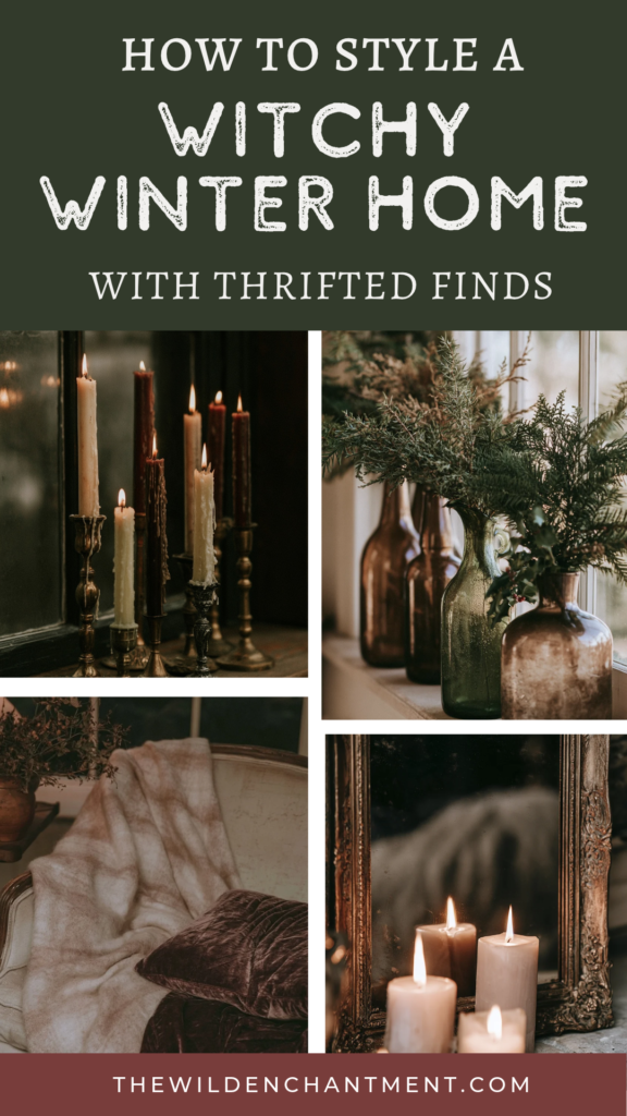 Witchy winter home decor with thrifted finds - candles, vintage bottles with greenery, cozy blankets, moody antique mirror.